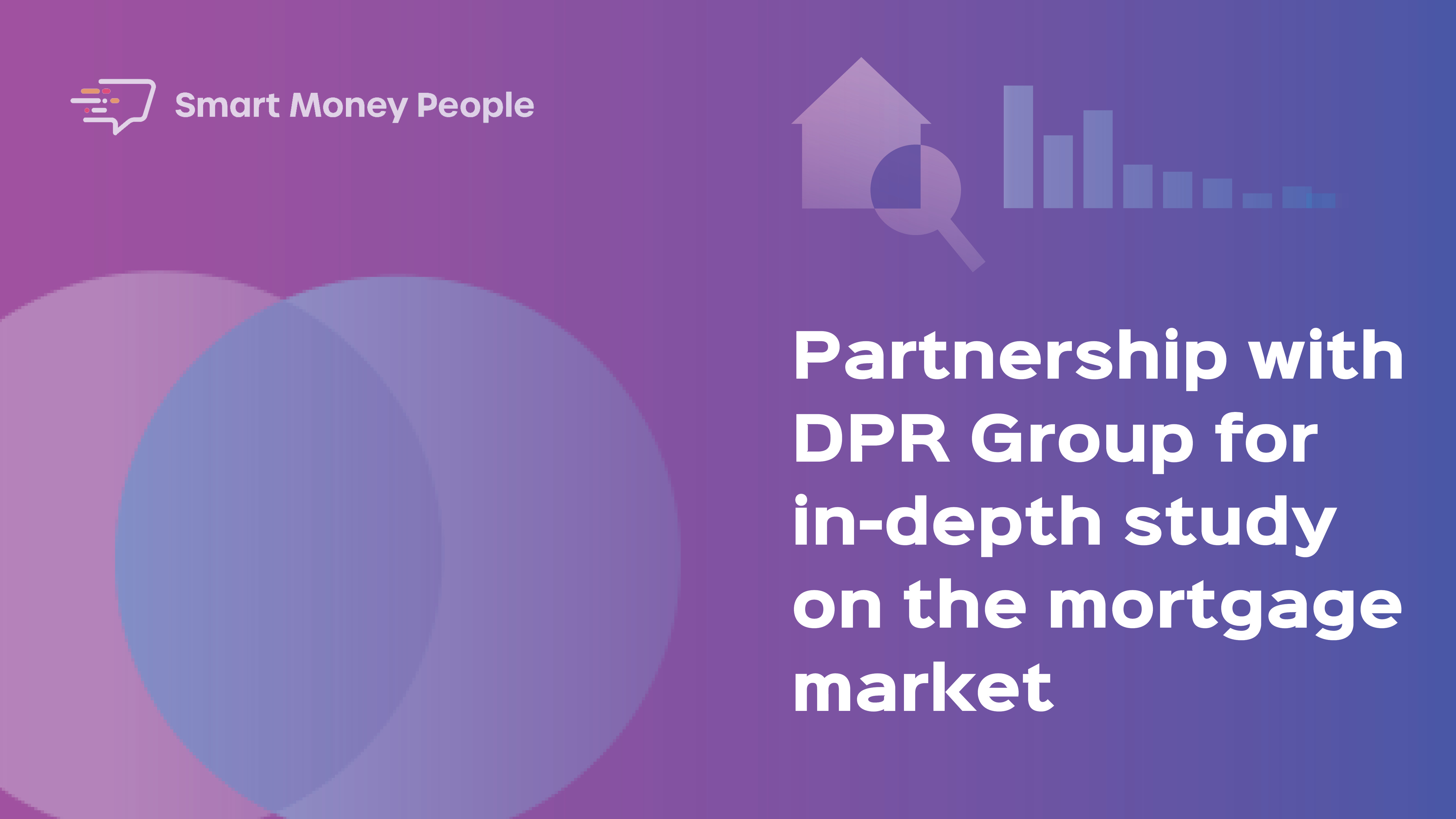 Smart Money People partners with DPR Group for in-depth study on the mortgage market